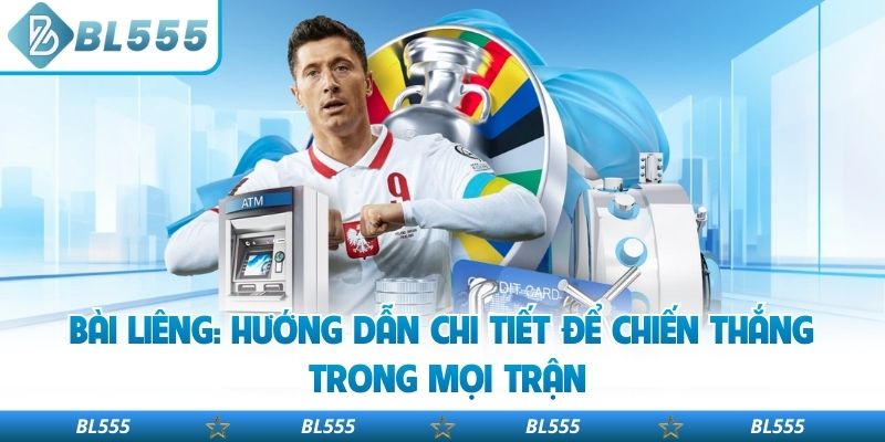 Bài Liêng: Hướng Dẫn Chi Tiết Để Chiến Thắng Trong Mọi Trận
