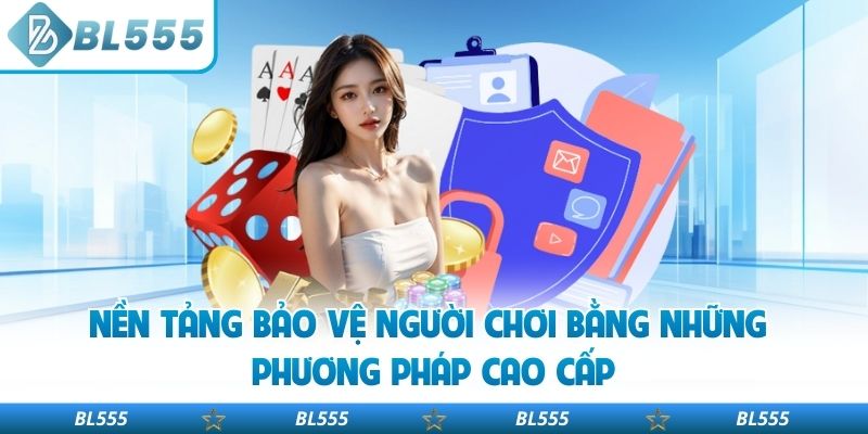 Nền tảng bảo vệ người chơi bằng những phương pháp cao cấp