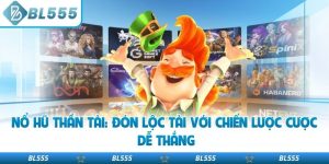 Nổ Hũ Thần Tài: Đón Lộc Tài Với Chiến Lược Cược Dễ Thắng